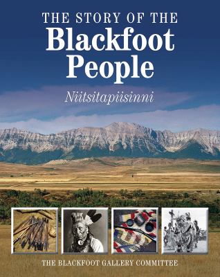 The story of the Blackfoot people : Niitsitapiisinni