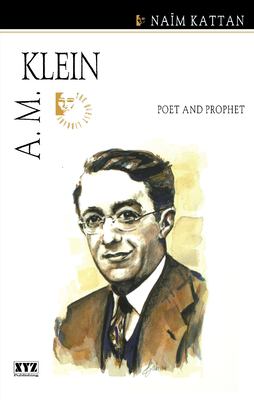 A. M. Klein : poet and prophet