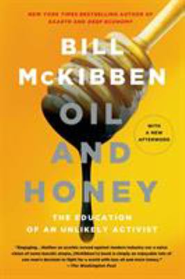 Oil and honey : the education of an unlikely activist