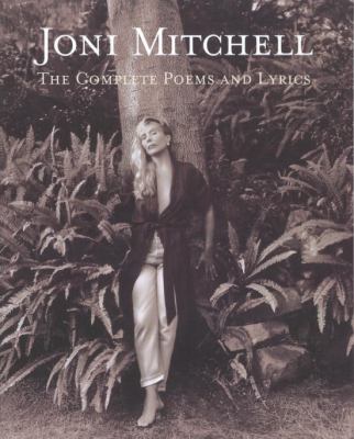 Joni Mitchell : the complete poems and lyrics.