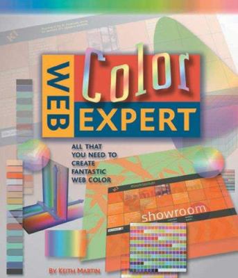 Web color expert : all that you need to create your own fantastic websites