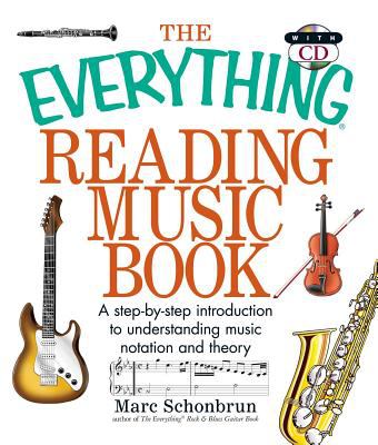 The everything reading music book : a step-by-step introduction to understanding music notation and theory