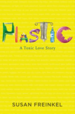 Plastic : a toxic love story