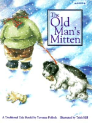 The old man's mitten : a traditional tale