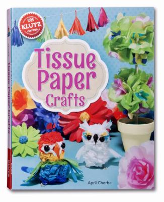 Tissue paper crafts : colorful decorations that are totally do-able and totally adorable