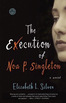 The execution of Noa P. Singleton : a novel