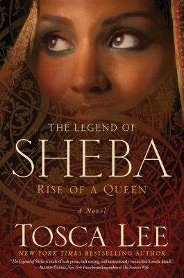 The legend of Sheba : rise of a queen : a novel