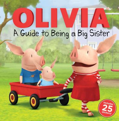 Olivia : a guide to being a big sister