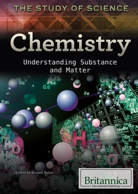 Chemistry : understanding substance and matter