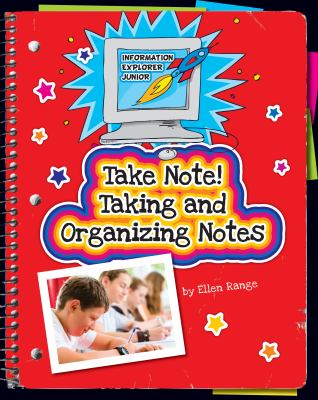 Take note! : Taking and organizing notes