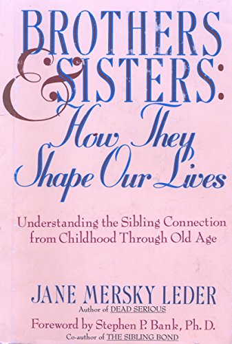 Brothers & sisters : how they shape our lives