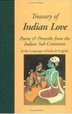 Treasury of Indian Love : Poems and Proverbs from the Indian Sub-Continent