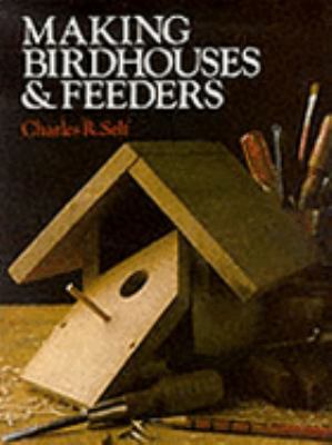 Making birdhouses & feeders