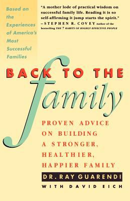 Back to the family : proven advice on building a stronger, healthier, happier family
