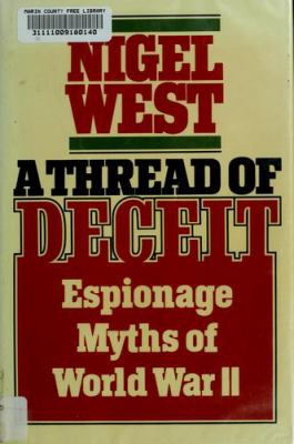 A thread of deceit : espionage myths of World War II