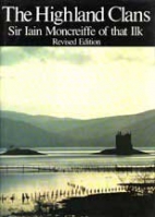 The Highland Clans : the dynastic origins, chiefs and background of the clans and of some other families connected with Highland history