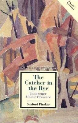 The catcher in the rye : innocence under pressure