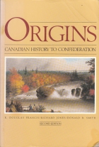 Origins : Canadian history to Confederation