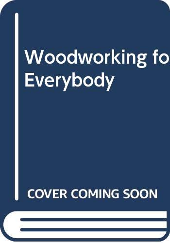 Woodworking for everybody