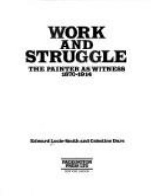Work and struggle : the painter as witness 1870-1914