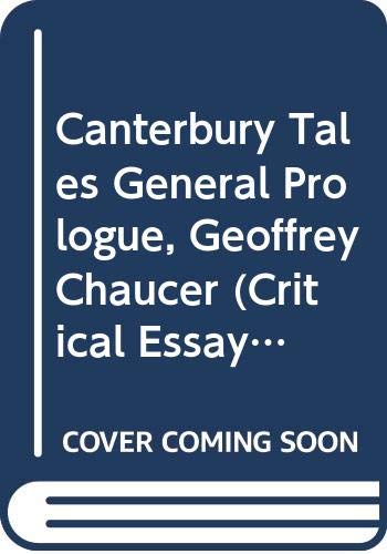 Critical essays on The general prologue to the Canterbury tales, Geoffrey Chaucer