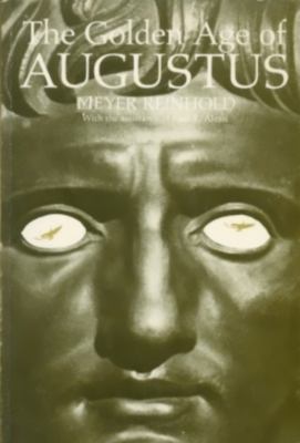 The Golden age of Augustus : [texts