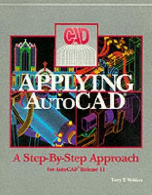 Applying AutoCAD : a step-by-step approach for AutoCAD release 11 with AME version 1.0