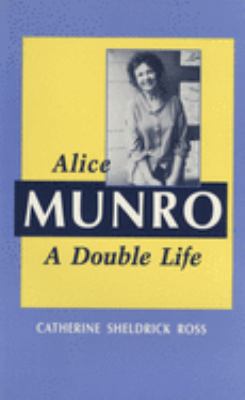 Alice Munro : a double life