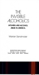 The invisible alcoholics : women and alcohol