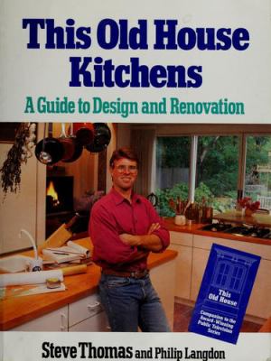 This old house kitchens : a guide to design and renovation