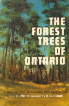 The forest trees of Ontario and the more commonly planted foreign trees : a guide to their identification with illustrations