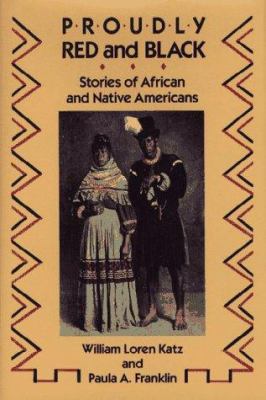 Proudly Red and Black : stories of African and Native Americans