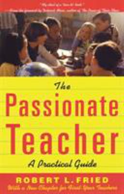 The passionate teacher : a practical guide