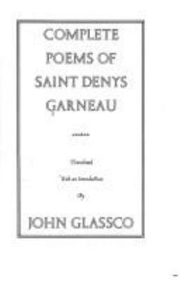 Complete poems of Saint Denys Garneau