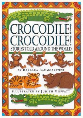 Crocodile! crocodile! : stories told around the world