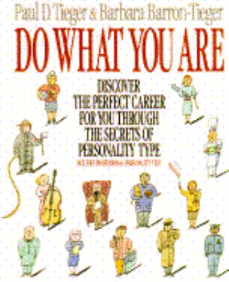 Do what you are : discover the perfect career for you through the secrets of personality type