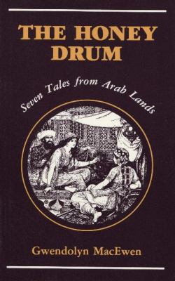 The honey drum : seven tales from Arab lands
