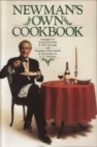 Newman's own cookbook : a veritable cornucopia of recipes, food talk, trivia, and Newman's pearls of wisdom