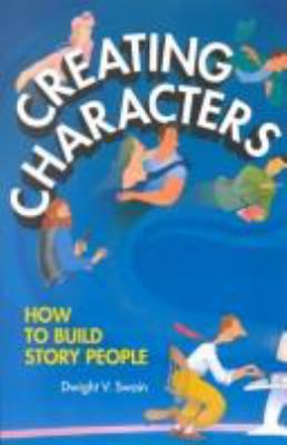 Creating characters : how to build story people