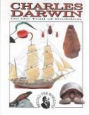 Charles Darwin : on the trail of evolution