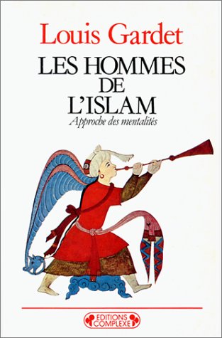 Les hommes de l'Islam : approche des mentalités