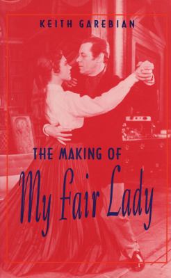 The making of My fair lady