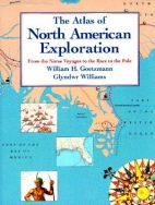 The atlas of North American exploration : from the Norse voyages to the race to the Pole
