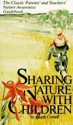 Sharing nature with children : the classic parents' and teachers' nature awareness guidebook