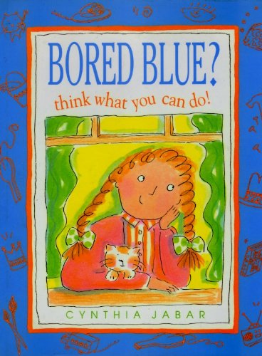 Bored blue? : think what you can do!