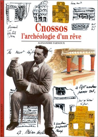 Cnossos : l'archéologie d'un rêve