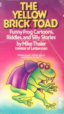 The yellow brick toad : funny frog cartoons, riddles, and silly stories