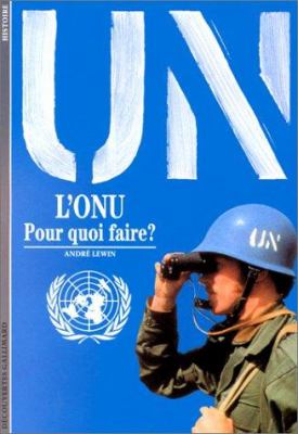 L'ONU, pour quoi faire ?
