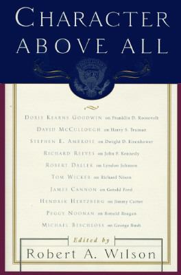 Character above all : ten presidents from FDR to George Bush