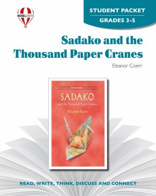 Sadako and the thousand paper cranes by Eleanor Coerr. Student packet /